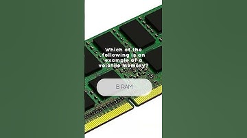 Which of the Following is an Example of a Volatile Memory?