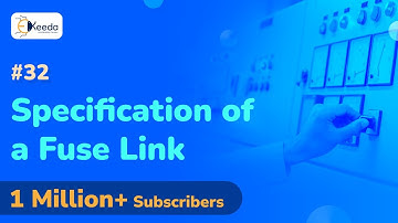 Specification of a Fuse Link - Circuit Breakers and Fuses - Protection and Switchgear Engineering
