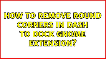 How to remove round corners in Dash to Dock GNOME Extension? (2 Solutions!!)