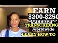 Earn $200- $250 Weekly Transcribing! Learn How To Transcribe Here