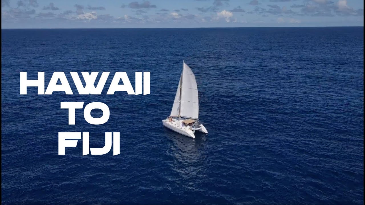Hawaii To Fiji Crossing YouTube