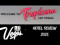 Tropicana Hotel Review Las Vegas 2021