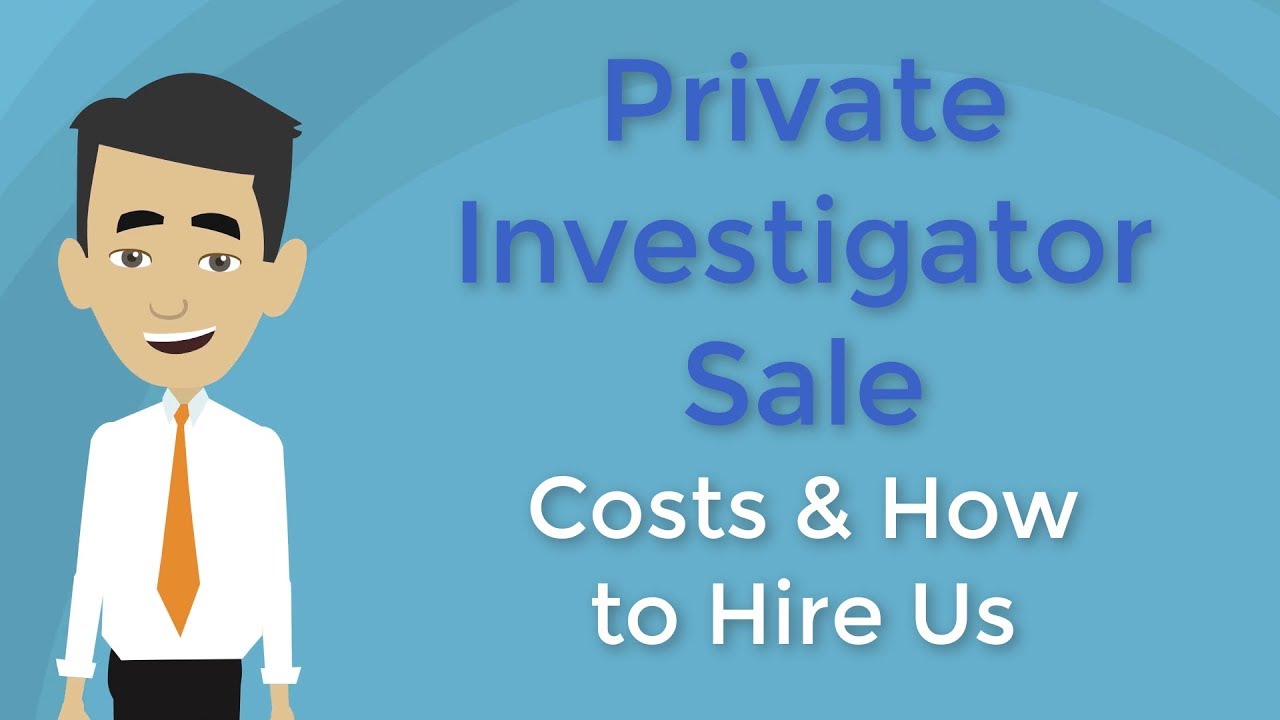 Private Investigator Sale - Cost and How to Hire Us - YouTube