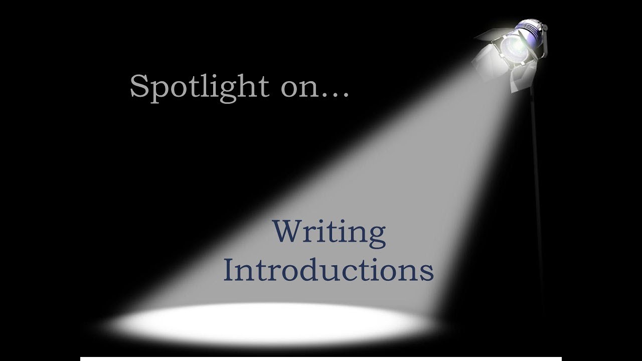 Spotlight on Writing Introductions YouTube