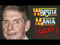 7 Times Vince McMahon Thought WrestleMania Sucked