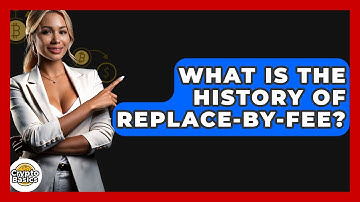 What Is The History Of Replace-by-Fee? - CryptoBasics360.com