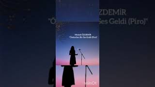 Ötelerden Bir Ses Geldi (Piro) - Melodi Özdemi̇r