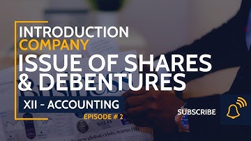 Company - Issuance of Shares & Debentures - Introduction (Episode # 2) XII & ADC/B.Com in Urdu/Hindi