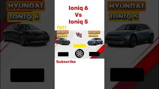 Compare Hyundai ioniq 6 Vs ioniq 5 2024 || Which one is better ?|| car comparison || #shorts