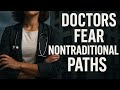 Why Doctors Fear Anyone Nontraditional