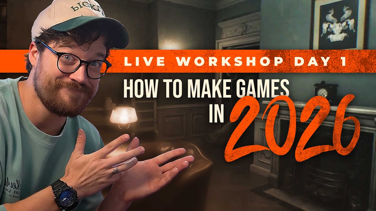 How To Make Games In 2026 Workshop Day 1 YouTube 