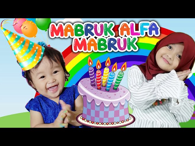 Lagu Anak Mabruk Alfa Mabruk  - Selamat Ulang Tahun - Cover Ayasha & Nazich Zain class=