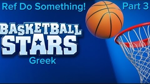 Ref Do Something! - Basketball Stars Greek Gameplay Walkthrough Part 3 (Greek)