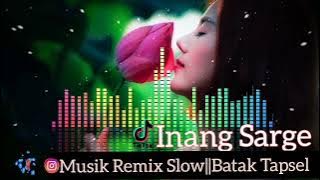 O Inang Sarge || Musik Remix Slow Batak Tapsel_Terbaru Viral Tiktok 🎧👍.