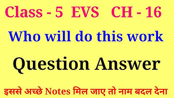 who will do this work class 5 evs question answer | class 5th evs chapter 16 question answer