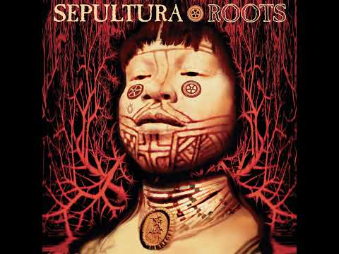 Sepultura - Roots {Remastered} [Full Album] (HQ)