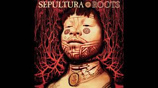 Sepultura - Roots {Remastered} [Full Album] (HQ)