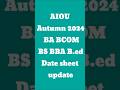 AIOU update Autumn 2024 Date sheet BA BCOM BS BBA B.ed #aiouupdate #datesheet2024 #aioulastestnews
