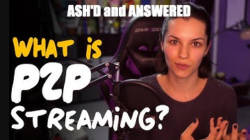What is P2P Streaming? | Ash