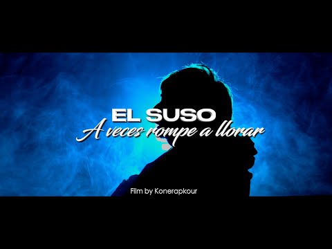 EL SUSO - A VECES ROMPE A LLORAR (Videoclip Oficial)
