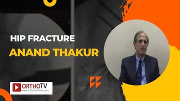 Hip Fracture by Anand Thakur sir