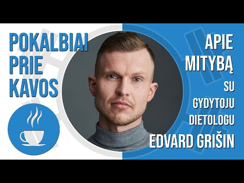 #01 Pokalbiai prie kavos - Apie mitybą su gydytoju dietologu Edvard Grišin