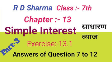 RD Sharma mathematics class 7th Simple interest exercise 13.1 question from  7 to 12