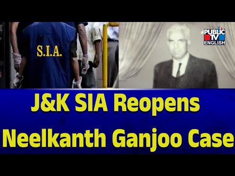 J&K SIA Reopens Neelkanth Ganjoo Case | Public TV English