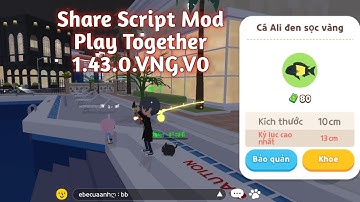 Chia Sẻ Script Mod Play Togerther 1.43.0 VNG mới nhất| Tùng Legends