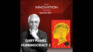Gary Hamel on Nucor & Haier: Humanocracy in Action