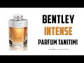 Bentley Intense For Men Parfüm Tanitimi