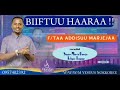 BIIFTUU HAARAA By Singer Adisu Marjeja
