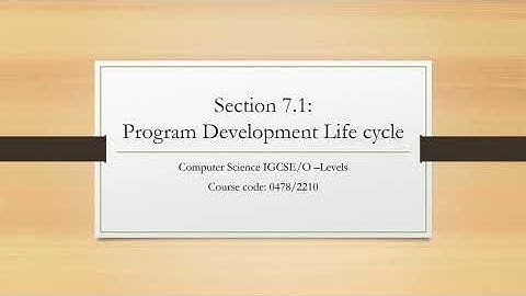 Section 7.1: Program Development Life Cycle(IGCSE/O Levels-Paper 2)