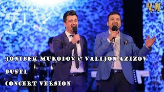 Jonibek Murodov & Valijon Azizov - Dusti (Concert Khujand 14.04.2018)