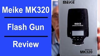 Meike MK320 TTL Flash Review  - Nikon - Canon - Sony - Fujifilm