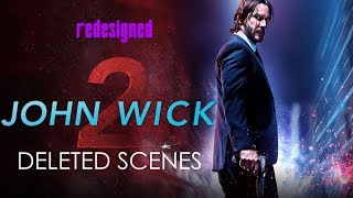 John Wick 2. Deleted Scenes (Redesigned) John Wick 2. Deleted Scenes (Redesigned)
