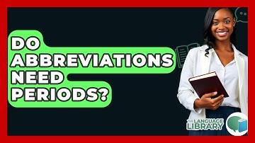 Do Abbreviations Need Periods? - The Language Library