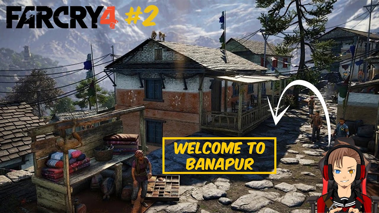 FARCRY 4 GAMEPLAY #2 | WELCOME TO BANAPUR😁👍 - YouTube