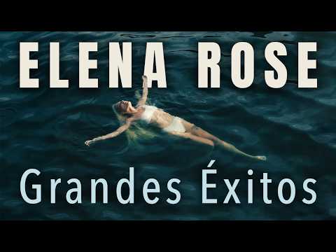 Elena Rose - Grandes Exitos | Compilado