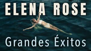 Elena Rose - Grandes Exitos | Compilado