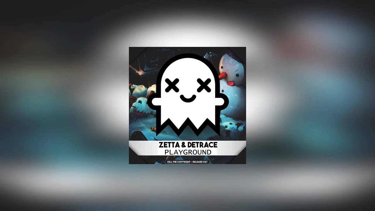 Zetta & Detrace - Playground [DUBSTEP]