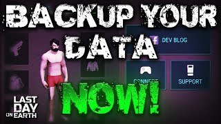 BACKUP YOUR DATA NOW, BEFORE YOU LOSE YOUR PROGRESS! 1.7.2 - Last Day On Earth: Survival