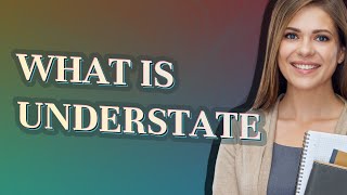 Understate | meaning of Understate