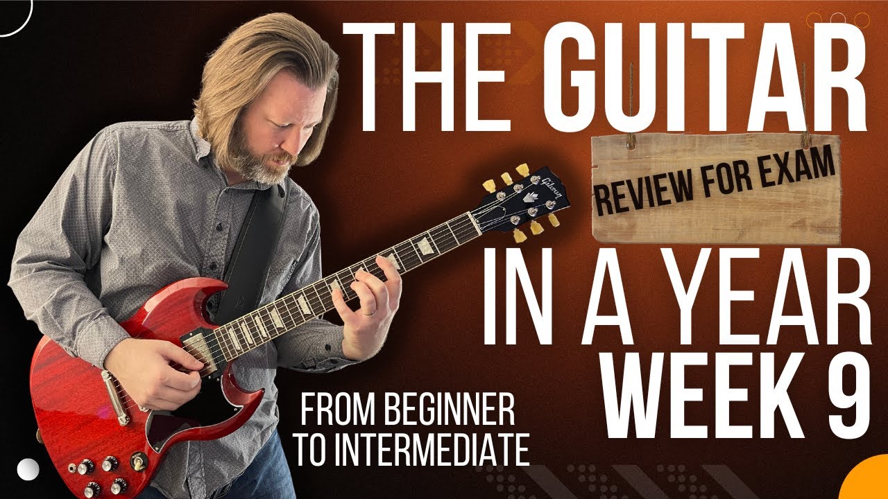 The Guitar in a Year | Week 9 - STUDY GUIDE FOR FIRST PROFICIENCY EXAM