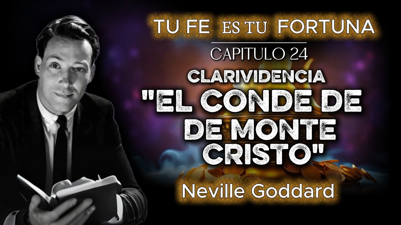Clarividencia, Ver la Vida Desde la Conciencia – Tu Fe Es Tu Fortuna | Neville Goddard Podcas