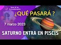 ✨QUÉ PASARÁ 7 de marzo 2023  ✨Saturno entra en Piscis  🙌 7 de marzo luna llena en virgo 🌜