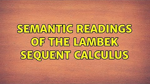Semantic readings of the Lambek sequent calculus