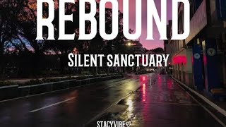 SILENT SANCTUARY - REBOUND LYRICS VIDEO | #music #lyricsvideo #viral  Stacy Vibe♡