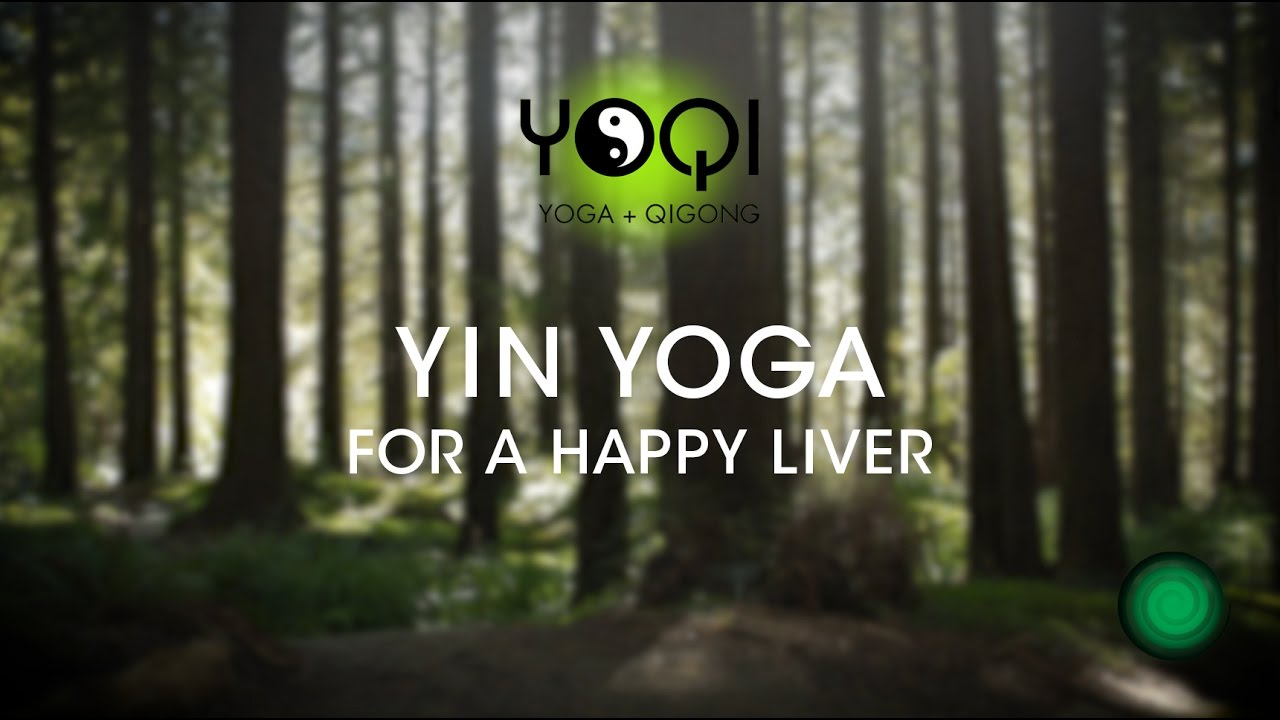 YOQI Yin Yoga for a Happy Liver