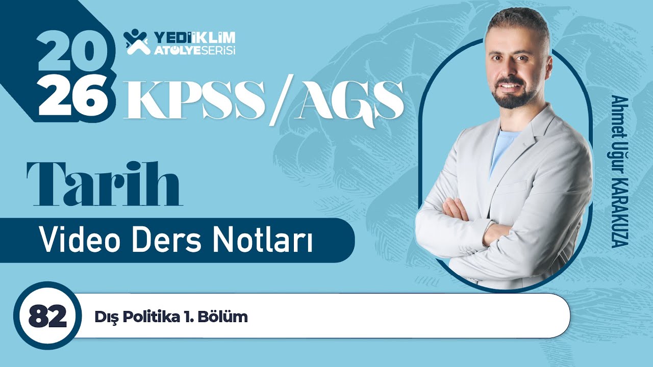 82 - Dış Politika 1. Bölüm - Ahmet Uğur KARAKUZA